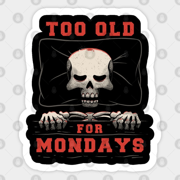 I’m Too Old For Mondays Funny Lazy Skull Sticker by eduely